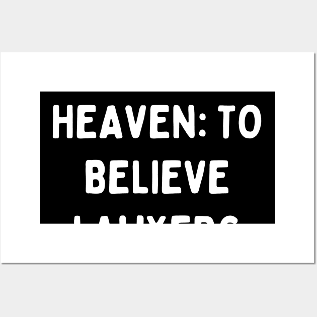 Miracles of Heaven to believe lawyers Wall Art by Word and Saying